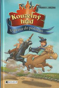 138175. Brezina, Thomas – Kouzelný hrad - Výprava do podzemí