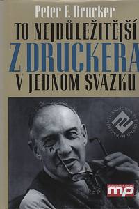 91626. Drucker, Peter F. – To nejdůležitější z Druckera v jednom svazku