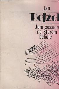 138316. Rejžek, Jan – Jam session na Starém bělidle