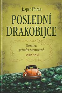 138628. Fforde, Jasper – Kronika Jennifer Strangeové 1 - Poslední drakobijce