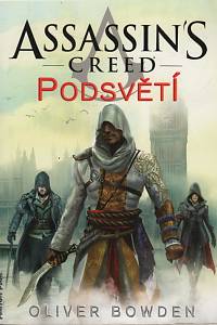 135837. Bowden, Oliver – Assassin's Creed - Podsvětí