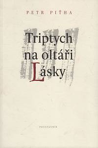 138448. Piťha, Petr – Triptych na oltáři Lásky