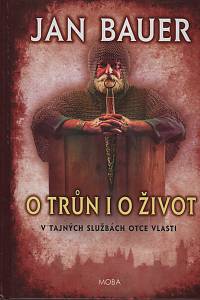 138766. Bauer, Jan – O trůn i o život, V tajných službách Otce vlasti