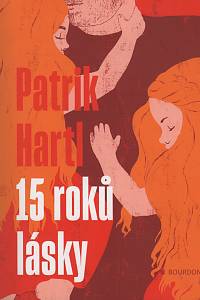 138773. Hartl, Patrik – 15 roků lásky