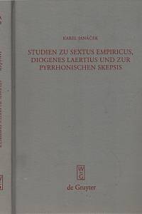 138810. Janáček, Karel – Studien zu Sextus Empiricus, Diogenes Laertius und zur pyrrhonischen Skepsis