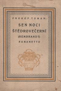 11860. Toman, Prokop – Sen noci štědrovečerní. (Rembrandt) Romanetto (podpis)