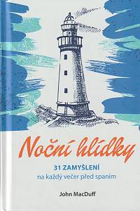 139216. Macduff, John R. – Noční hlídky - 31 zamyšlení na každý večer před spaním