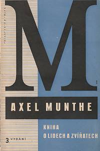 13809. Munthe, Axel – Kniha o lidech a zvířatech