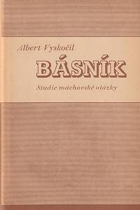 27548. Vyskočil, Albert – Básník, Studie máchovské otázky