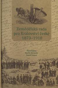 139478. Fabini, Pavel / Klečacký, Martin / Zouzal, Tomáš – Zemědělská rada pro Království české (1873-1918)