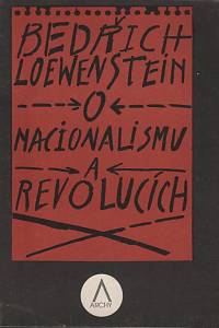 139873. Loewenstein, Bedřich – O nacionalismu a revolucích