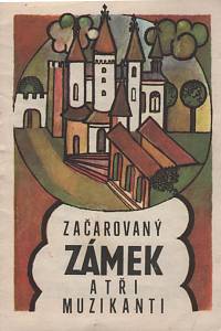 140337. Jílková, Eva – Začarovaný zámek a tři muzikanti, Německá pohádka