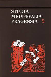 140804. Studia mediaevalia Pragensia V. (2005)