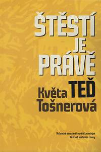 140828. Tošnerová, Květa – Štěstí je právě teď