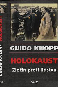 68207. Knopp, Guido – Holokaust, Zločin proti lidstvu