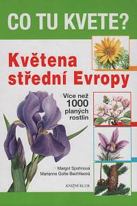 140850. Spohnová, Margot / Golte-Bechtleová, Marianne – Co tu kvete?, Květena střední Evropy, Více než 1000 planých rostlin