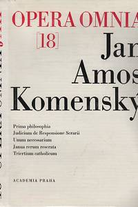 15385. Komenský, Jan Amos – Johannis Amos Comenii Opera Omnia 18 = Dílo Jana Amose Komenského 18