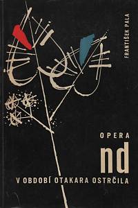 140895. Pala, František – Opera Národního divadla v období Otakara Ostrčila II. - Do Smetanova roku 1924