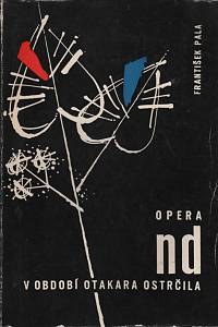 140901. Pala, František – Opera Národního divadla v období Otakara Ostrčila I. - Od Karla Kovařovice k Otakaru Ostrčilovi (1918-1920)