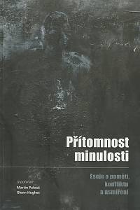 141421. Palouš, Martin / Hughes, Glenn – Přítomnost minulosti, Eseje o paměti, konfliktu a usmíření