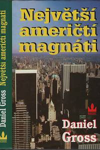 102948. Gross, Daniel – Největší američtí magnáti