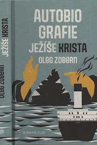 141634. Zobern, Oleg Vladimirovič – Autobiografie Ježíše Krista