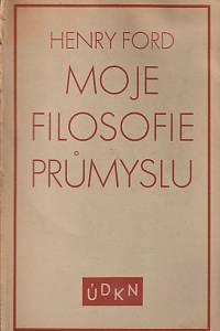 141680. Ford, Henry – Moje filosofie průmyslu