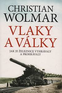 141710. Wolmar, Christian – Vlaky a války