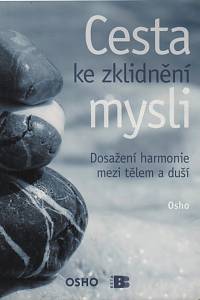 140961. Osho – Cesta ke zklidnění mysli, Dosažení harmonie mezi tělem a duší