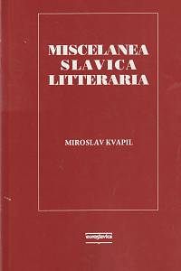 141719. Kvapil, Miroslav – Miscelanea slavica litteraria