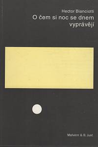 141762. Bianciotti, Hector – O čem si noc se dnem vyprávějí