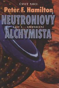 141793. Hamilton, Peter F. – Neutroniový alchymista 1 - Sjednocení