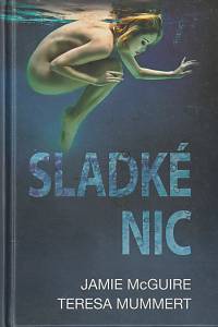 130970. McGuire, Jamie / Mummert, Teresa – Sladké nic