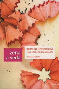 141053. Hoskin, Michael A. – Karolína Herschelová - žena, která objevila kometu