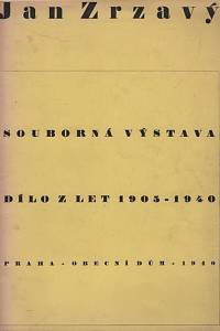 141097. Šalda, František Xaver / Pečírka, Jaromír / Friedl, Antonín – Souborná výstava Jana Zrzavého, Dílo z let 1905-1940