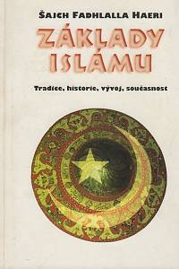 16241. Haeri, Šajch Fadhalla – Základy islámu, Tradice, historie, vývoj, současnost