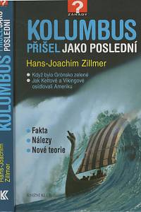 141110. Zillmer, Hans-Joachim – Kolumbus přišel jako poslední, Když Grónsko bylo zelené, Jak Keltové a Vikingové osídlovali Ameriku