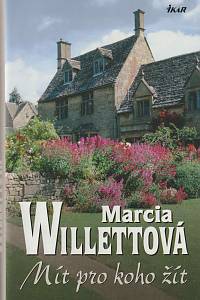 141925. Willettová, Marcia – Mít pro koho žít