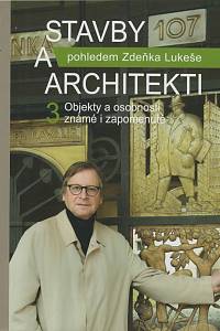 141119. Lukeš, Zdeněk – Stavby a architekty pohledem Zdeňka Lukeše. 3, Objekty a osobnosti známé i zapomenuté (podpis)