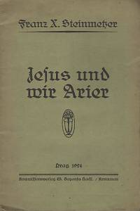 141141. Steinmetzer, Franz Xaver – Jesus und wir Arier, Eine zeitgemäße Frage neu beleuchtet von Franz X. Steinmetzer