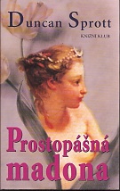 46523. Sprott, Duncan – Prostopášná madona