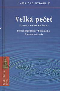 43978. Nydahl, Ole lama – Velká pečeť, Prostor a radost bez hranic, Pohled mahámudry buddhismu Diamantové cesty