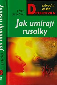 142495. Junková, Lydie – Jak umírají rusalky