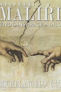 124602. Největší malíři, Život, inspirace a dílo, č. 36 - Michelangelo