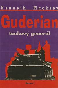 12212. Macksey, Kenneth – Guderian, tankový generál