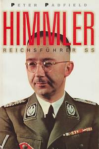 71795. Padfield, Peter – Himmler - Reichsführer SS