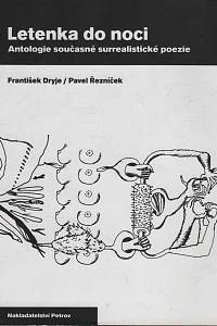 28517. Dryje, František / Řezníček, Pavel – Letenka do noci, Antologie současné surrealistické poezie