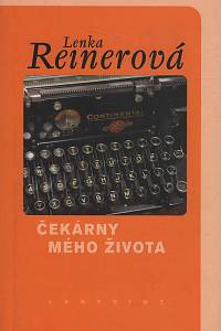 23113. Reinerová, Lenka – Čekárny mého života