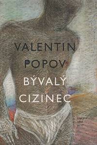 44175. Popov, Valentin – Bývalý cizinec (popsané věci)