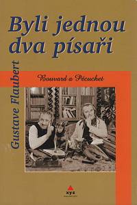 100993. Flaubert, Gustave – Byli jednou dva písaři, Bouvard a Pécuchet